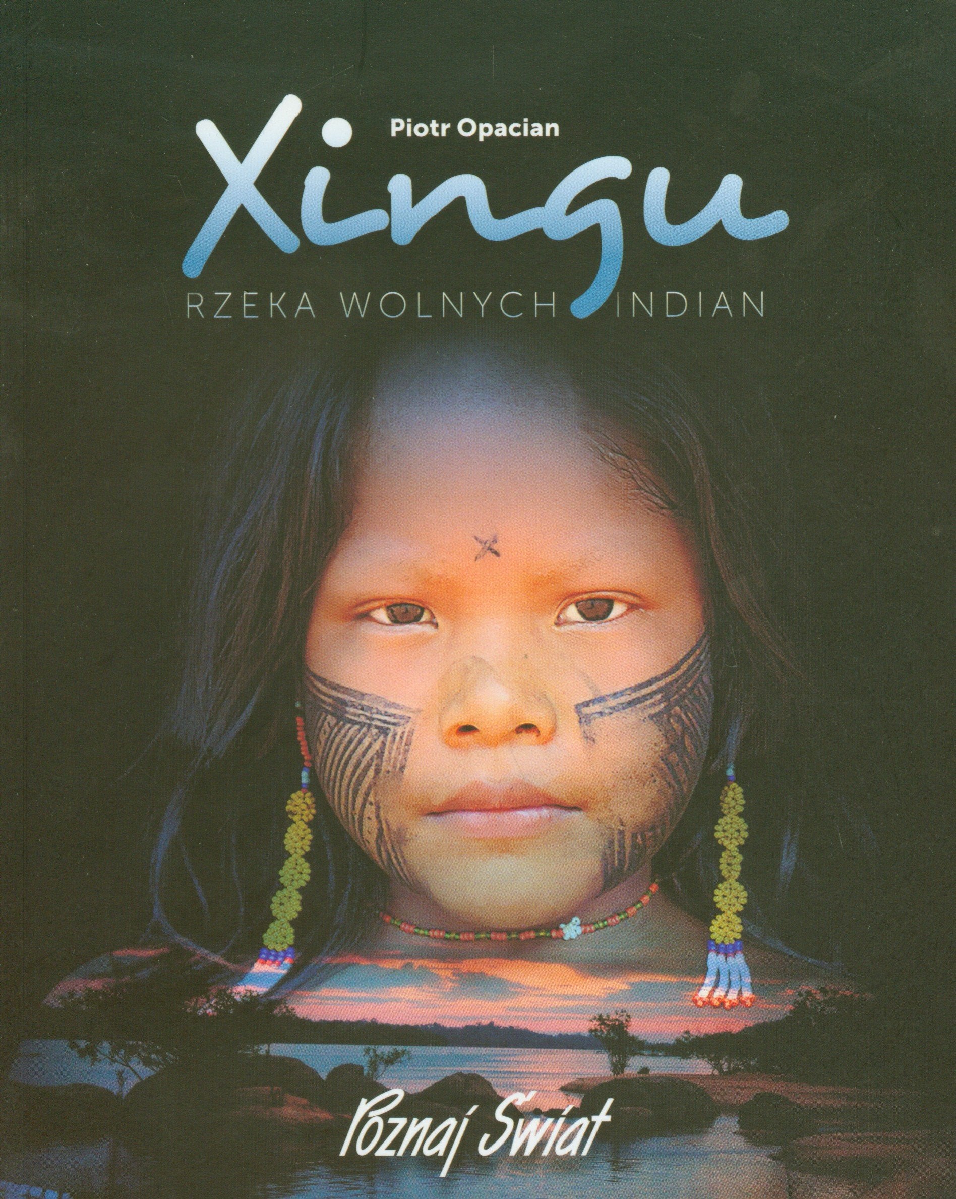Xingu Rzeka wolnych Indian Geology & Geography