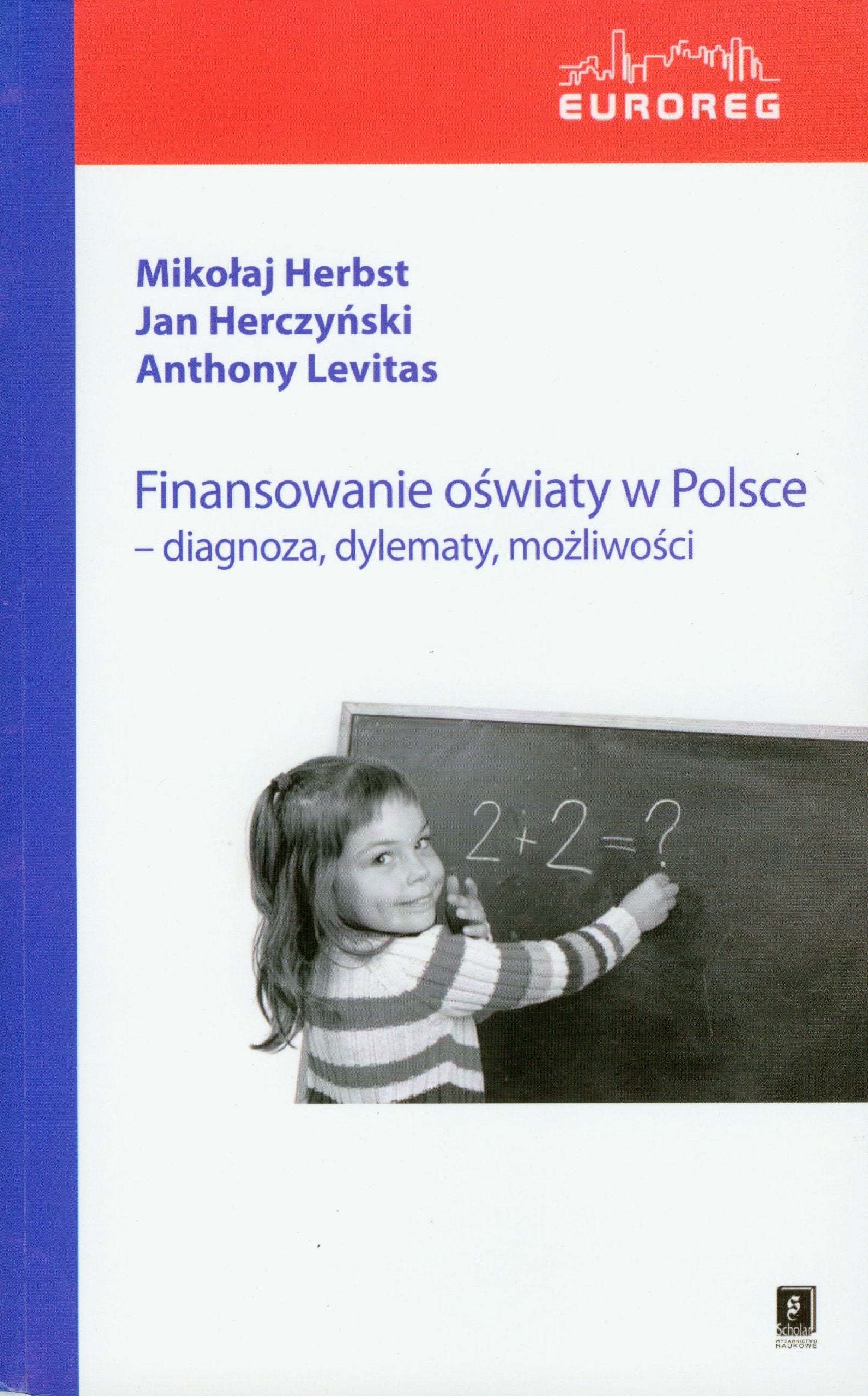 Finansowanie oświaty w Polsce: diagnoza, dylematy, możliwości Books