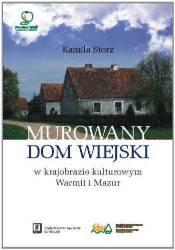 Murowany dom wiejski: w krajobrazie kulturowym Warmii i Mazur Books