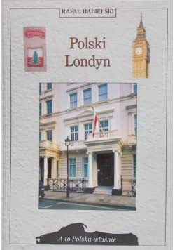 Polski Londyn (A TO POLSKA WŁAŚNIE) Books
