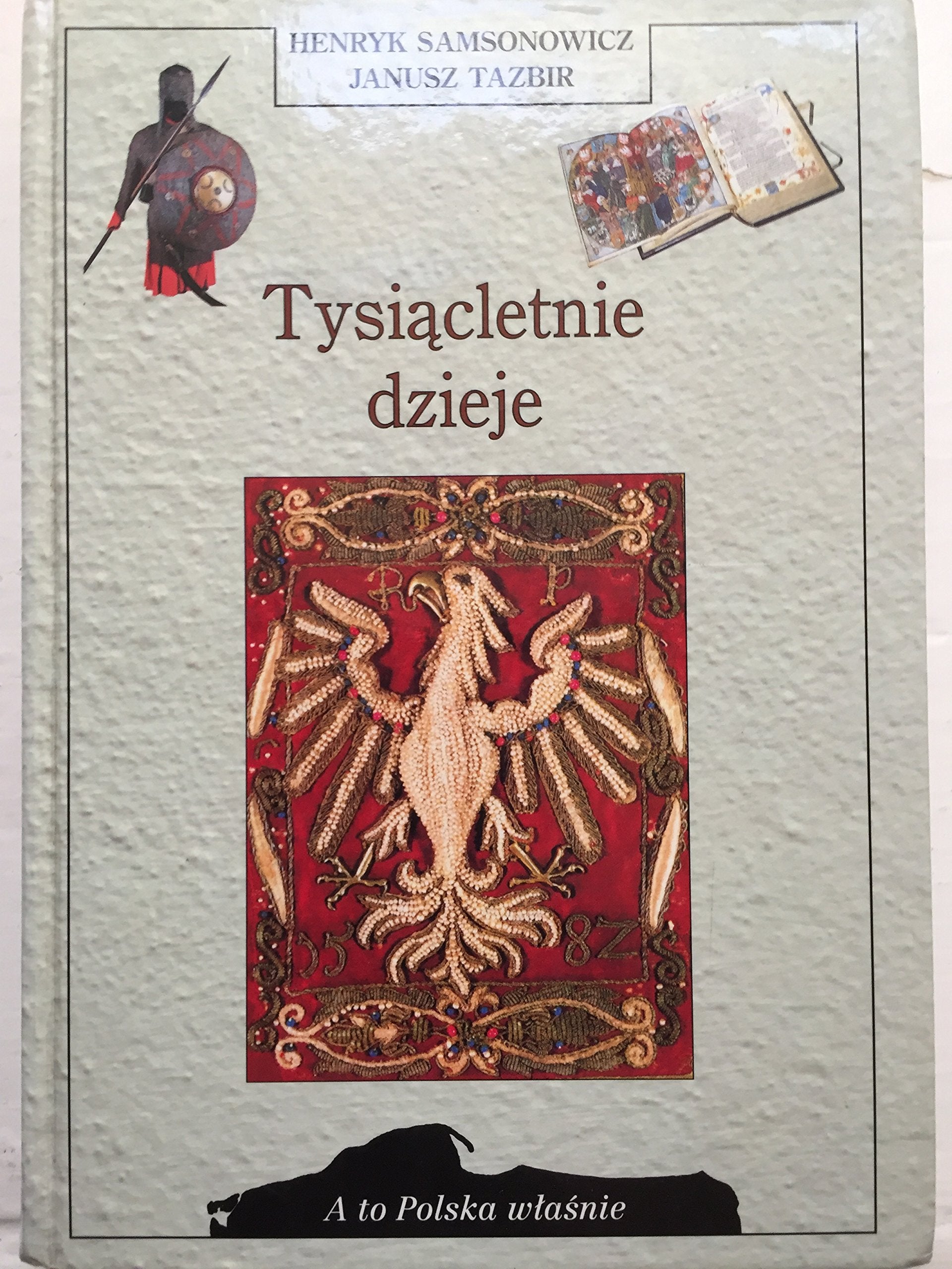 Tysiącletnie dzieje Polski (A TO POLSKA WŁAŚNIE) Books