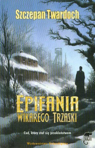 Epifania Wikarego Trzaski: Cud który stał się przekleństwem Books