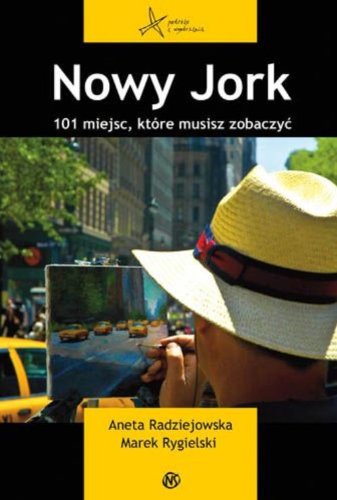 Nowy Jork 101 miejsc, któe musisz zobaczyć (PODRÓŻE Z WYOBRAŹNIĄ) Books