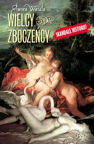 Wielcy zboczeńcy (SKANDALE HISTORII) Books