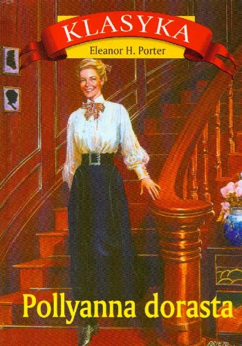 Pollyanna dorasta (KLASYKA) Books