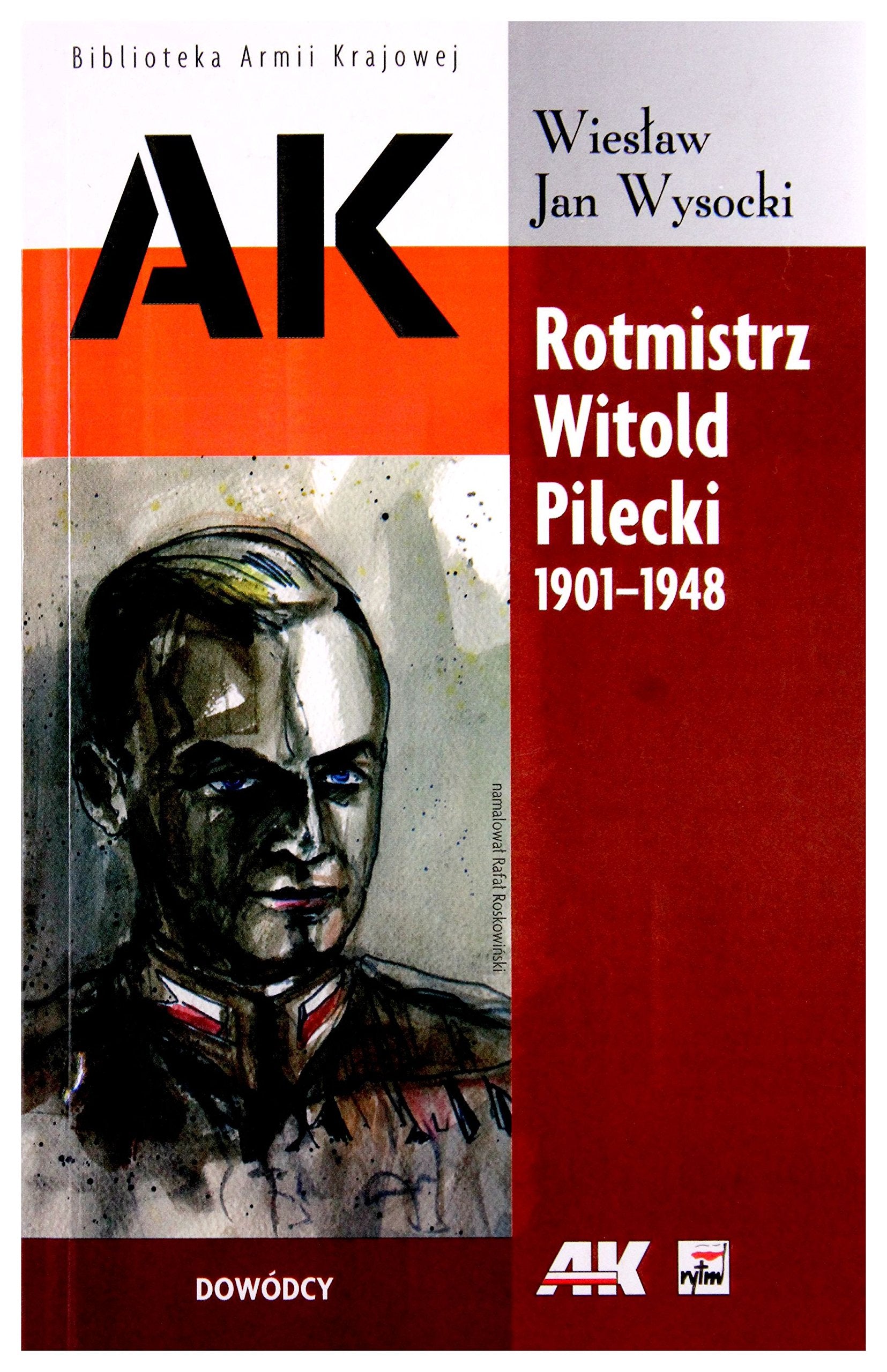 Rotmistrz Witold Pilecki 1901-1948 Biographies & Memoirs