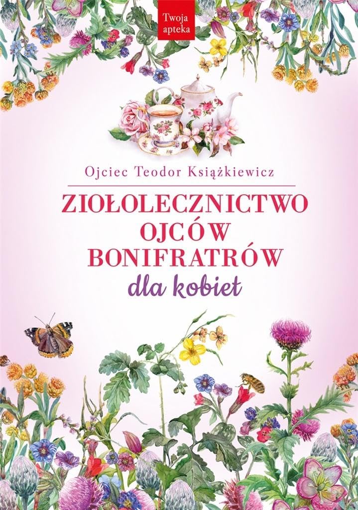 Ziołolecznictwo Ojców Bonifratrów dla kobiet Books