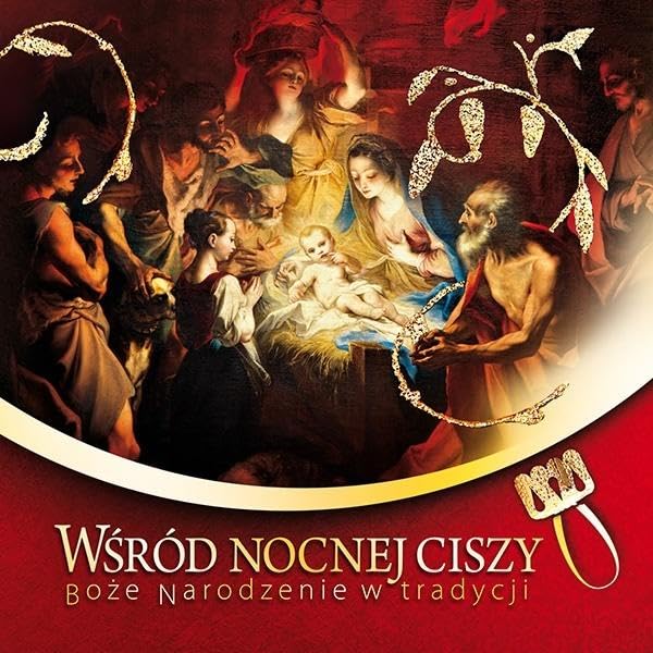 WĹrĂld nocnej ciszy. BoĹze Narodzenie w tradycji - Urszula HaĹkiewicz, ks. Ĺukasz Grabiasz Books