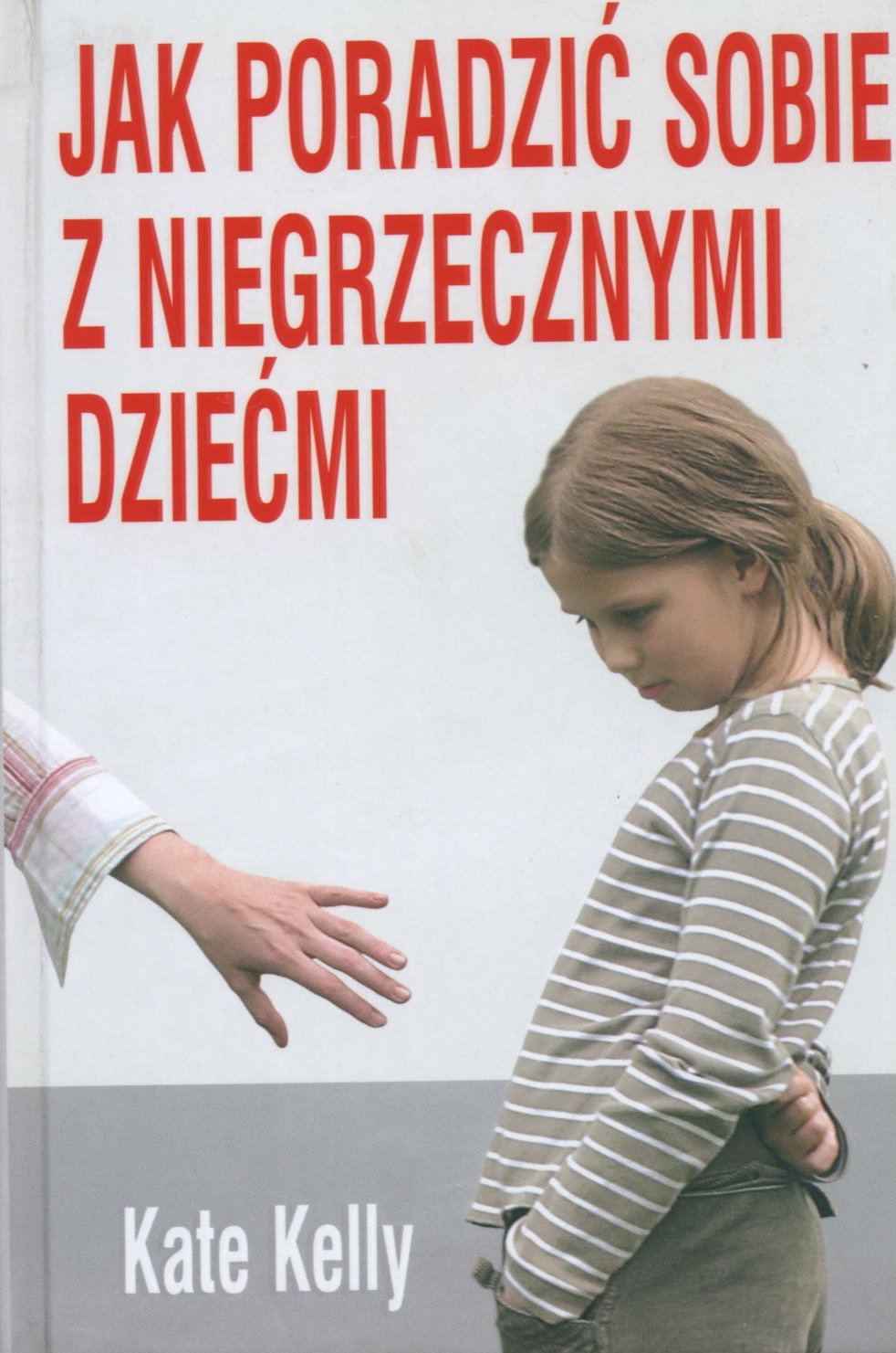Jak poradzić sobie z niegrzecznymi dziećmi Books
