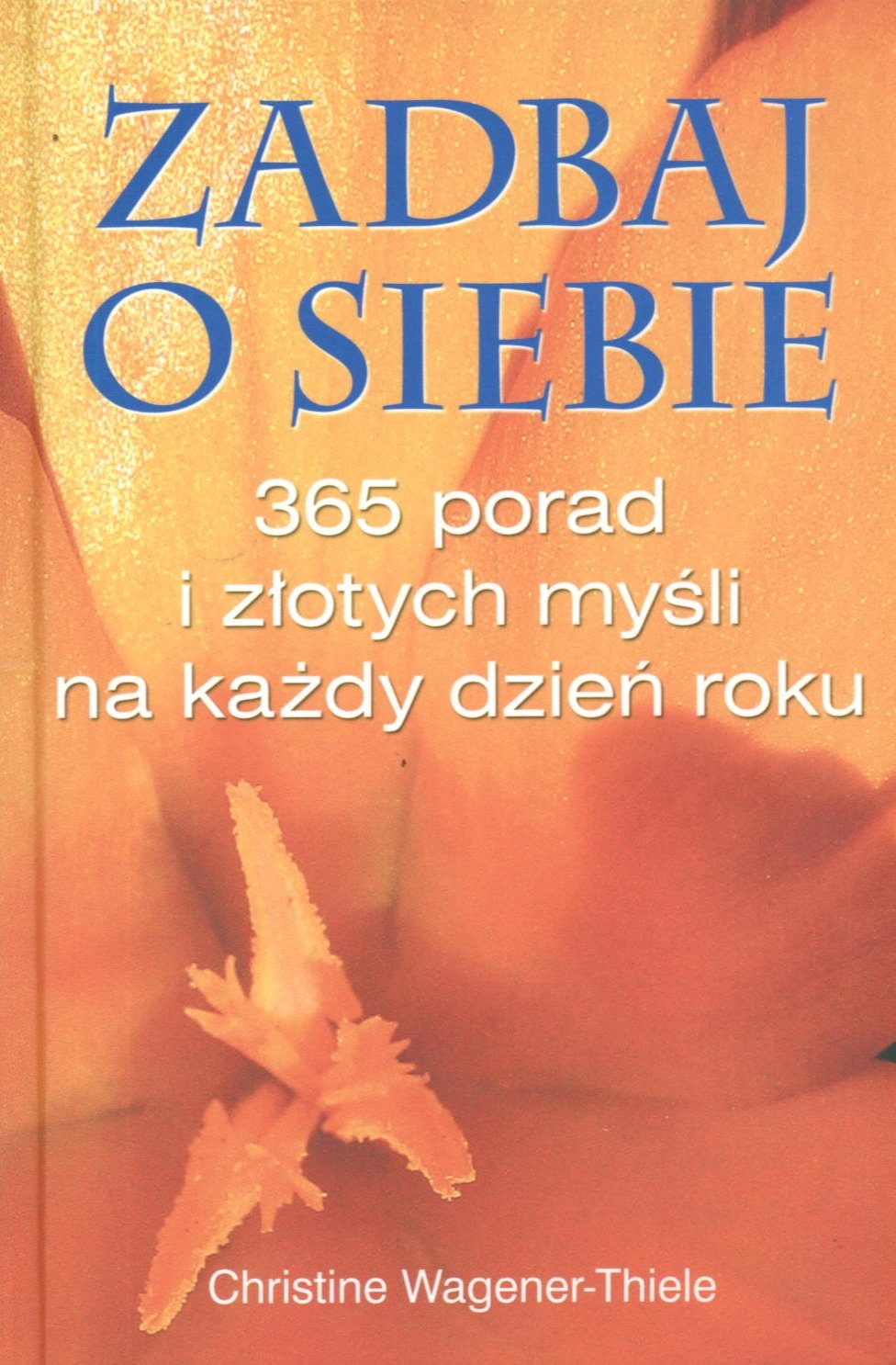 Zadbaj o siebie 365 porad i zlotych mysli book