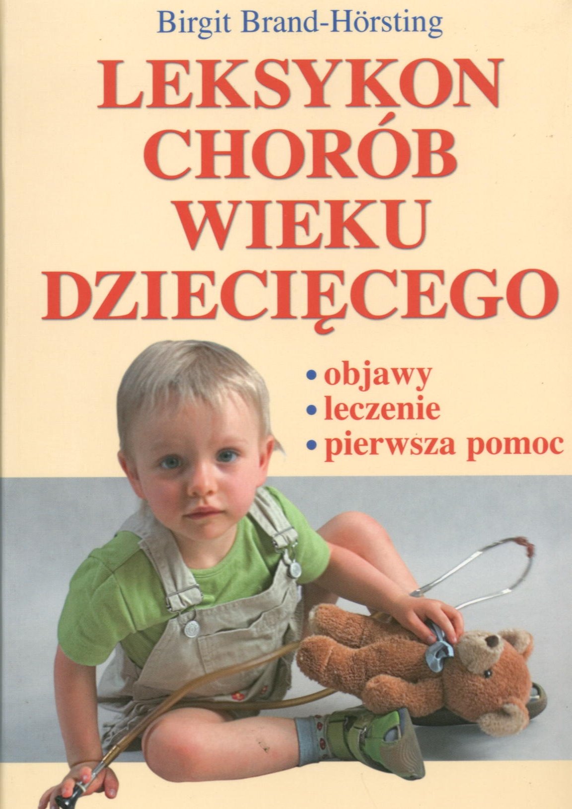 Leksykon chorób wieku dziecięcego: Objawy, leczenie, pierwsza pomoc Books