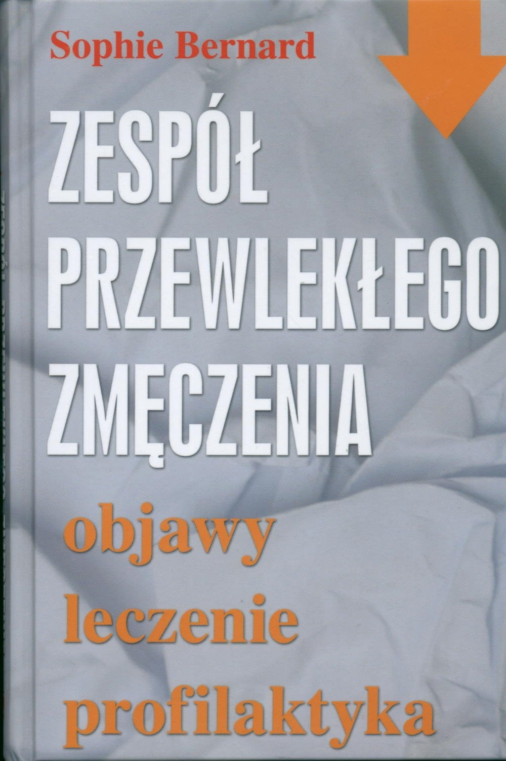 Zespól przewleklego zmeczenia: Objawy lecznie profilaktyka Books