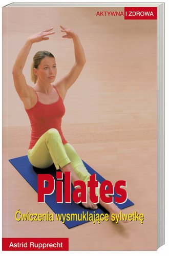 Pilates: Ćwiczenia wysmuklające sylwetkę Books