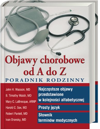Objawy chorobowe A-Z: Poradnik rodzinny Books