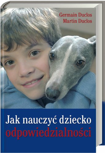 Jak nauczyć dziecko odpowiedzialności Books