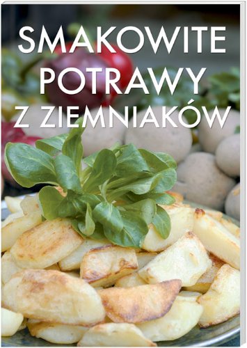 Smakowite potrawy z ziemniaków Books