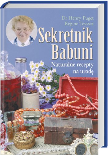 Sekretnik babuni: Naturalne recepty na urodę Books