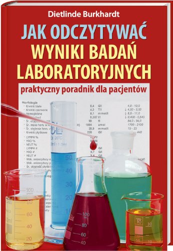 Jak odczytywać wyniki badań laboratoryjnych: Praktyczny poradnik dla pacjenta Books