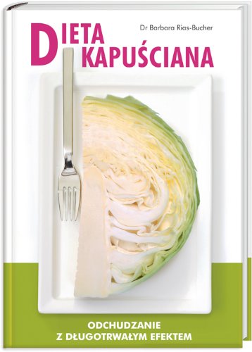Dieta kapuściana: Ochudzanie z długotrwałym efektem book