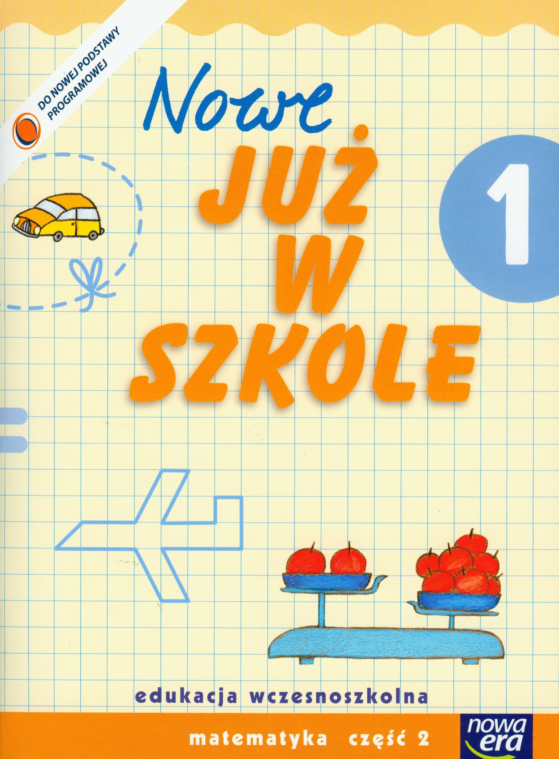 Nowe Już w szkole 1 Matematyka Część 2: Edukacja wczesnoszkolna Books