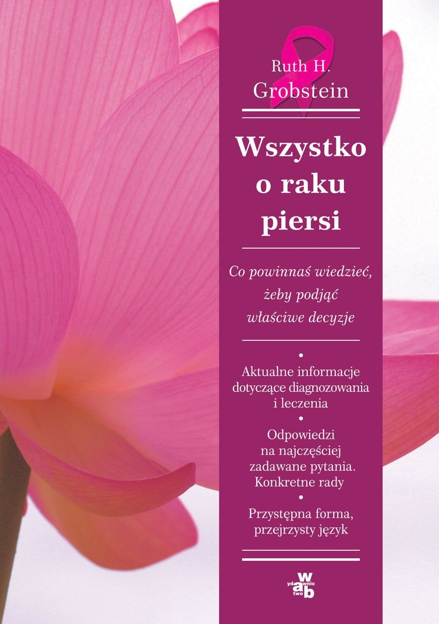 Wszystko o raku piersi: Co powinnaś wiedzieć, żeby podjąć właściwe decyzje Books