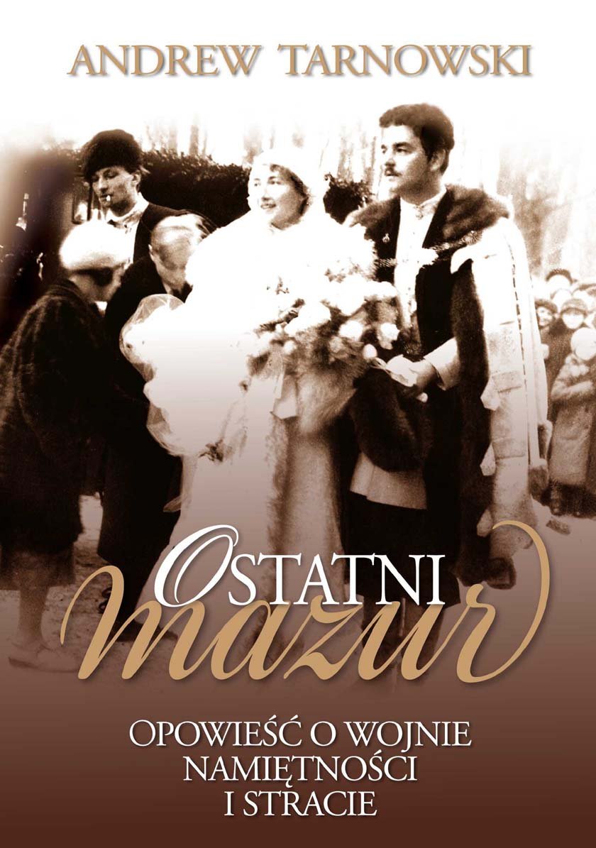 Ostatni mazur: Opowieści o wojnie namiętności i stracie book