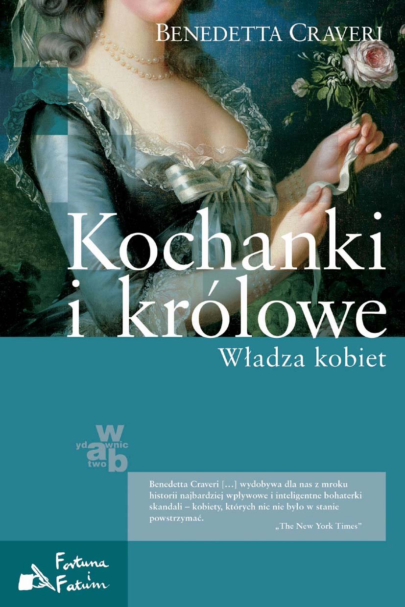 Kochanki i królowe. Władza kobiet (FORTUNA I FATUM) Books