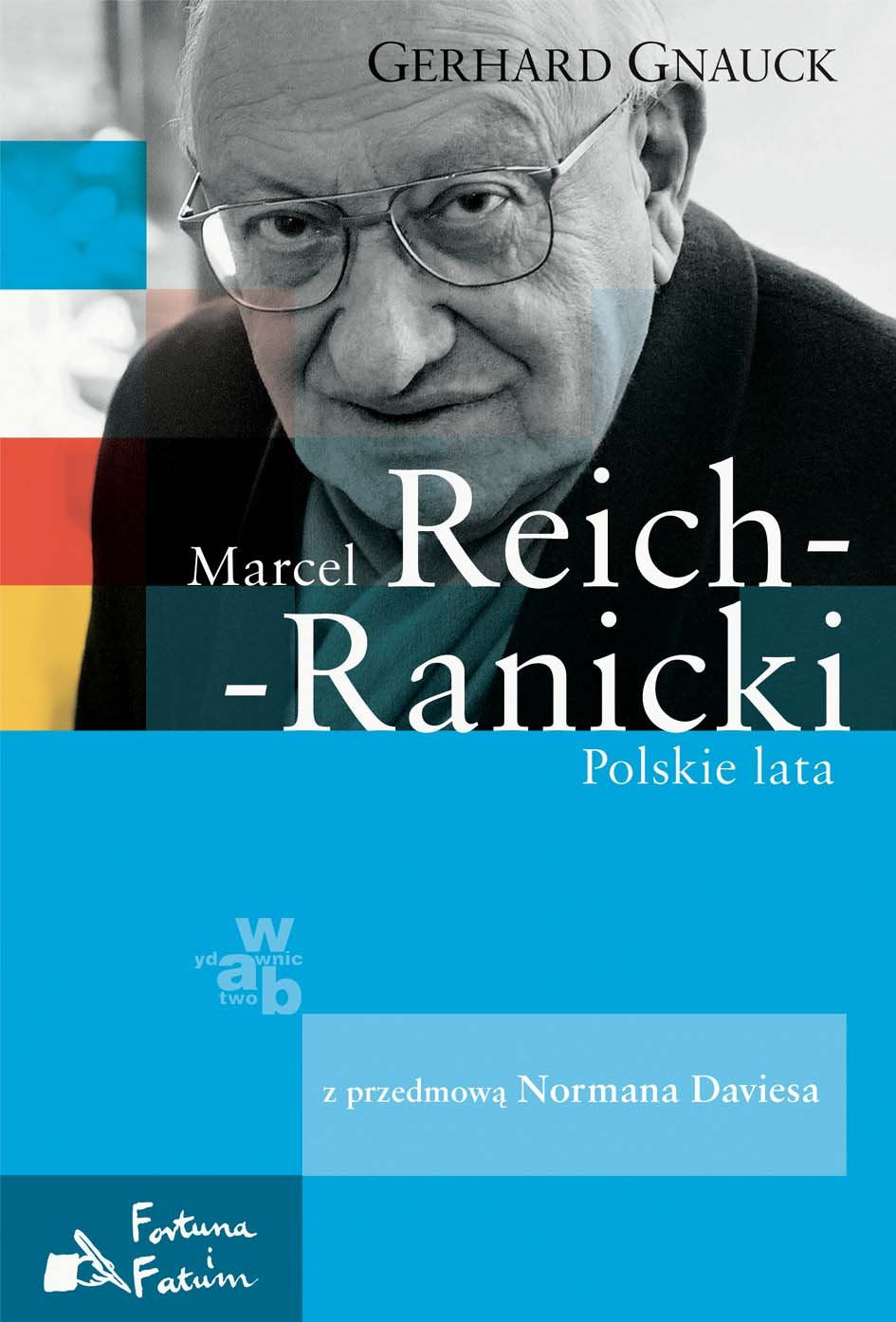 Marcel Reich-Ranicki Polskie lata: z przedmową Normana Daviesa (FORTUNA I FATUM) book
