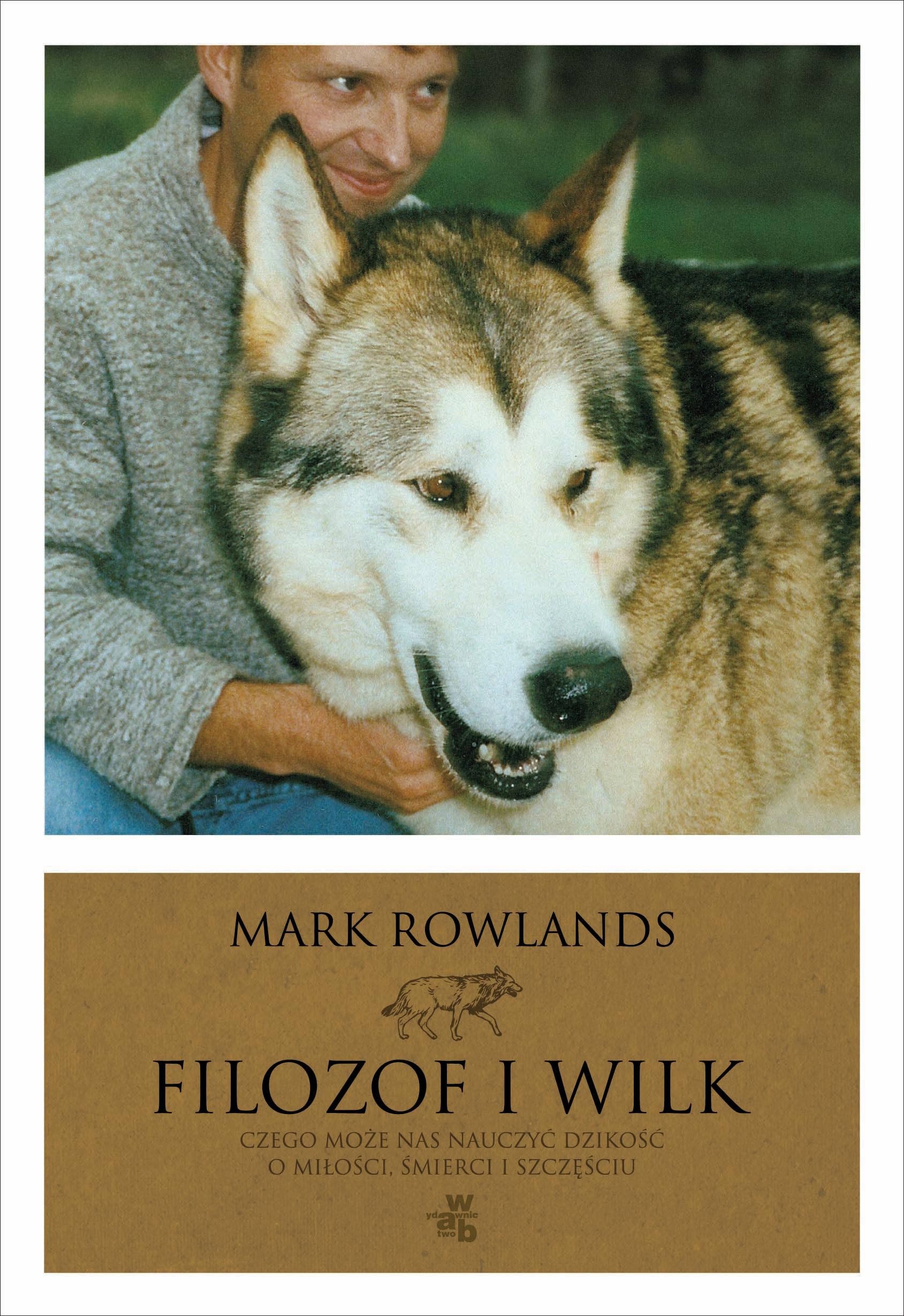 Filozof i wilk: Czego może nas nauczyć dzikość o miłości, śmierci i szczęściu Books