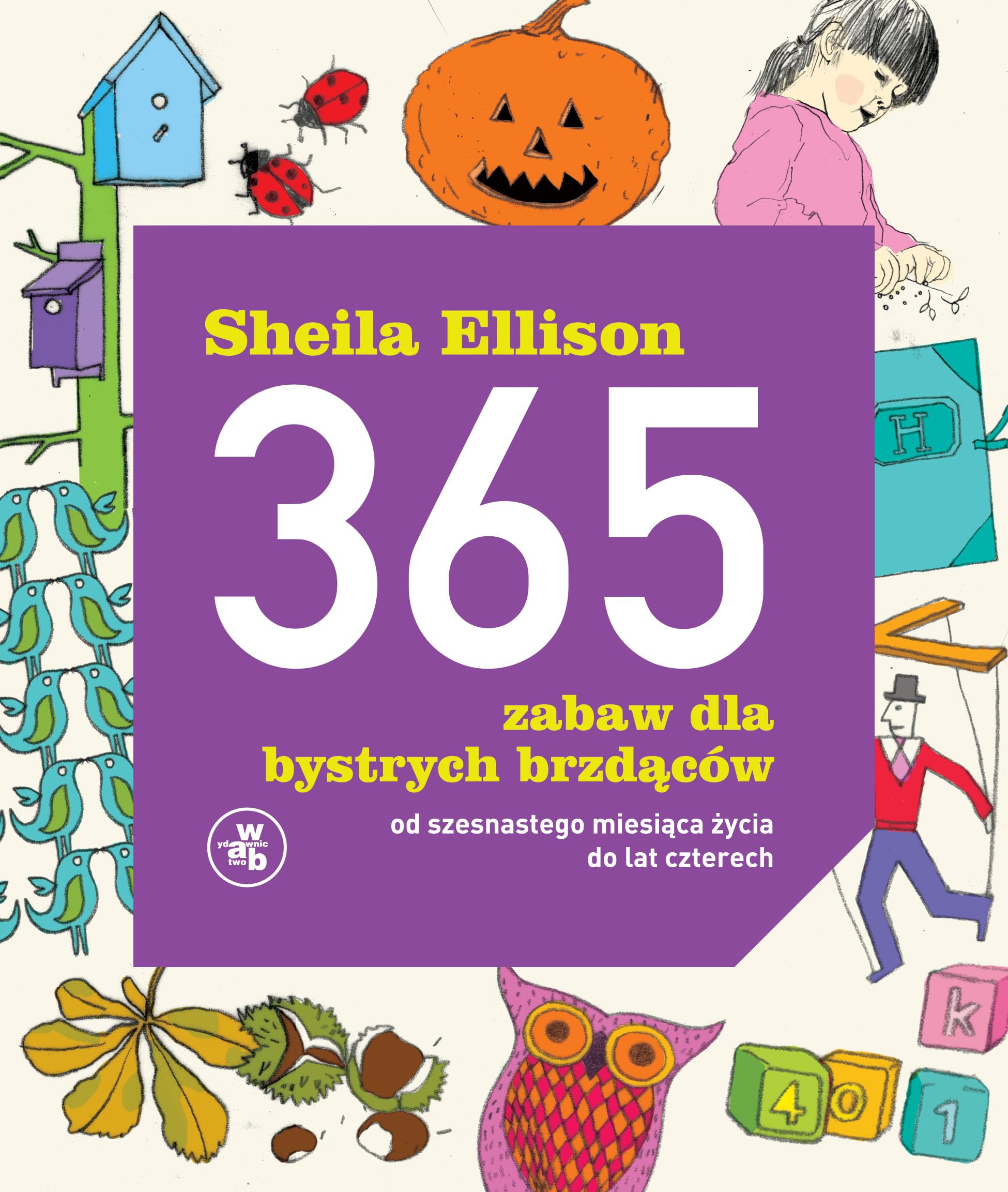 365 zabaw dla bystrych brzdąców od szesnastego miesiąca życia do lat czterech Books