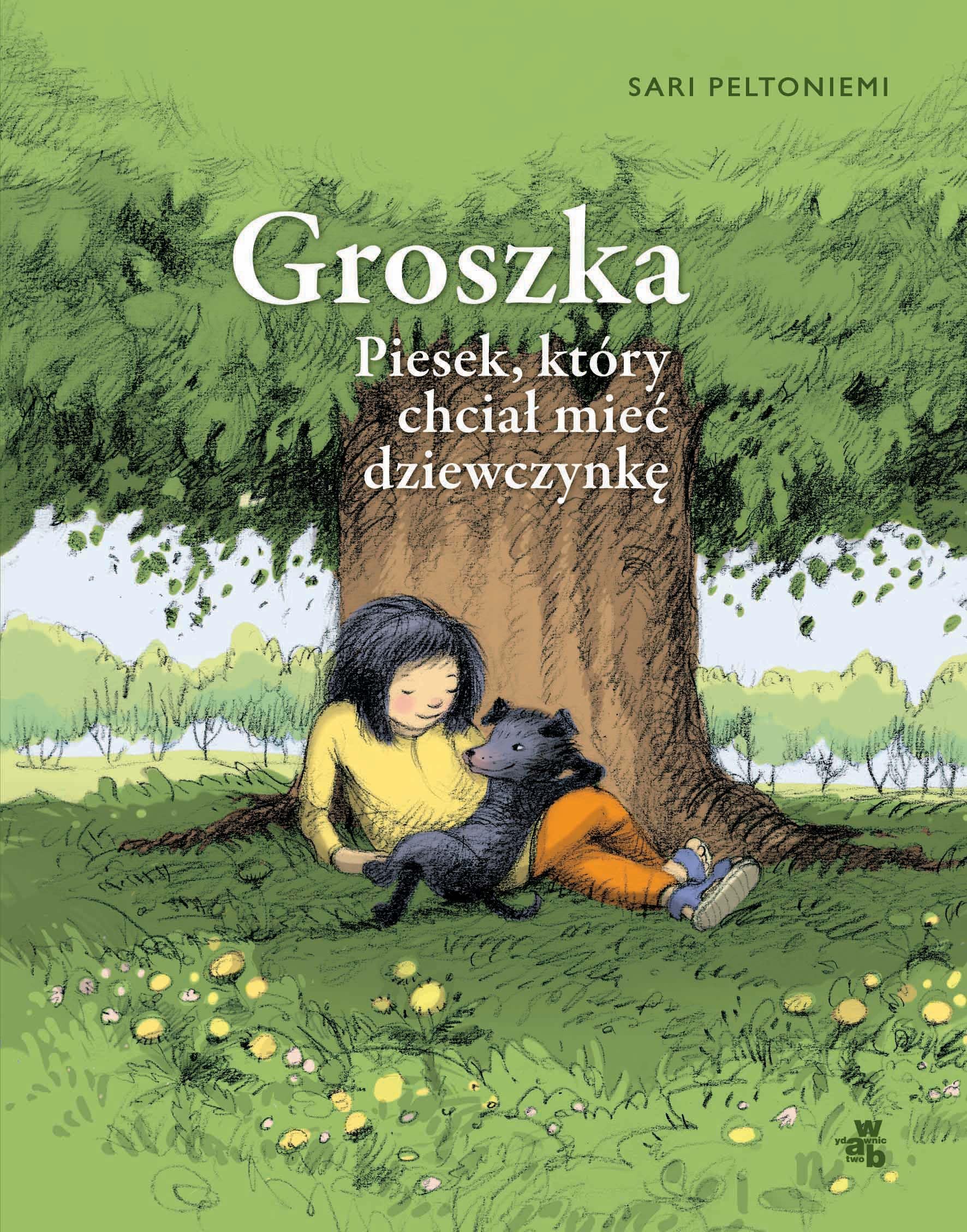 Groszka Piesek, który chciał mieć dziewczynkę: Wiek 5+ book