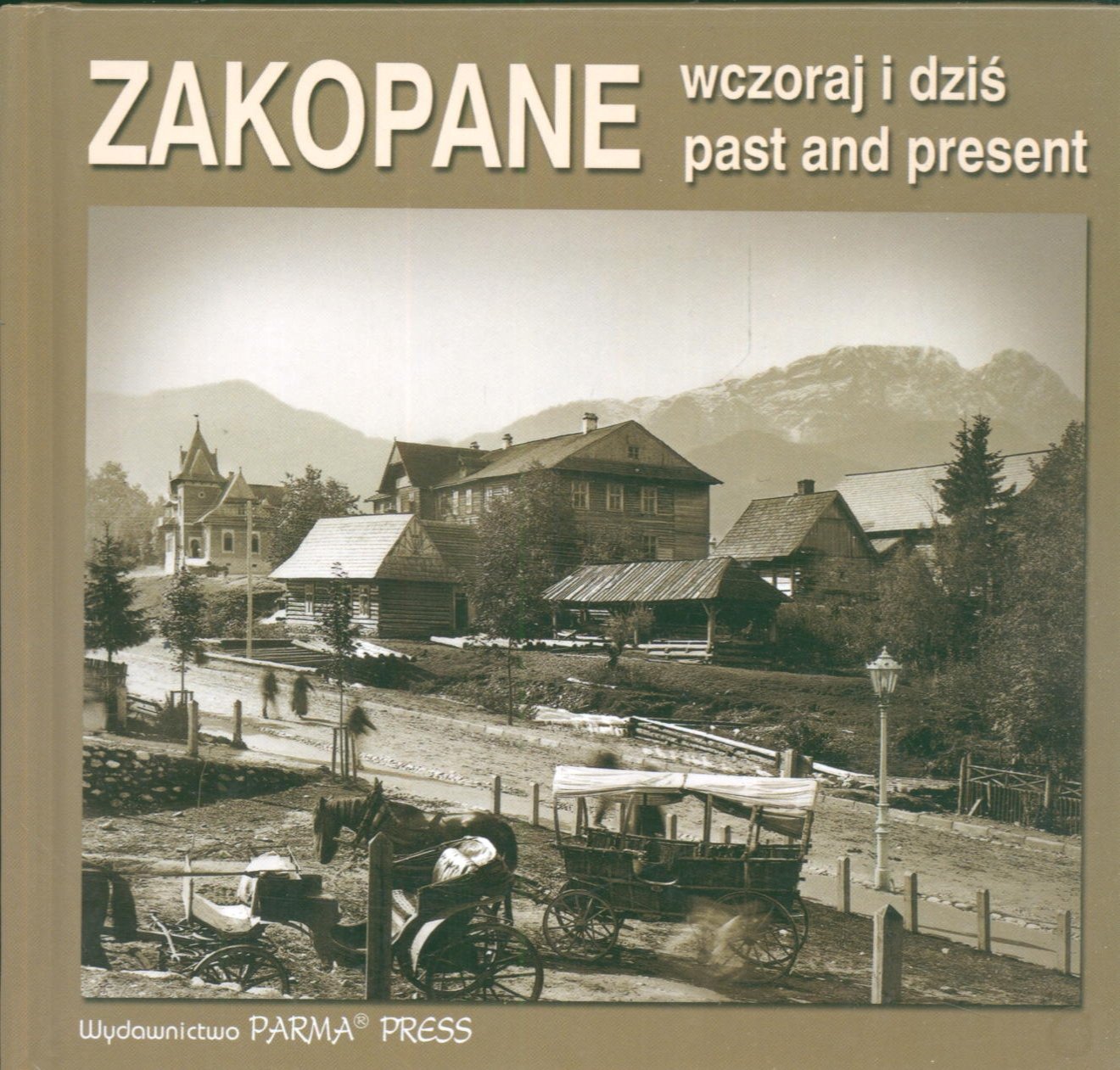 Zakopane past and present Zakopane wczoraj i dziś wersja polsko angielska Books