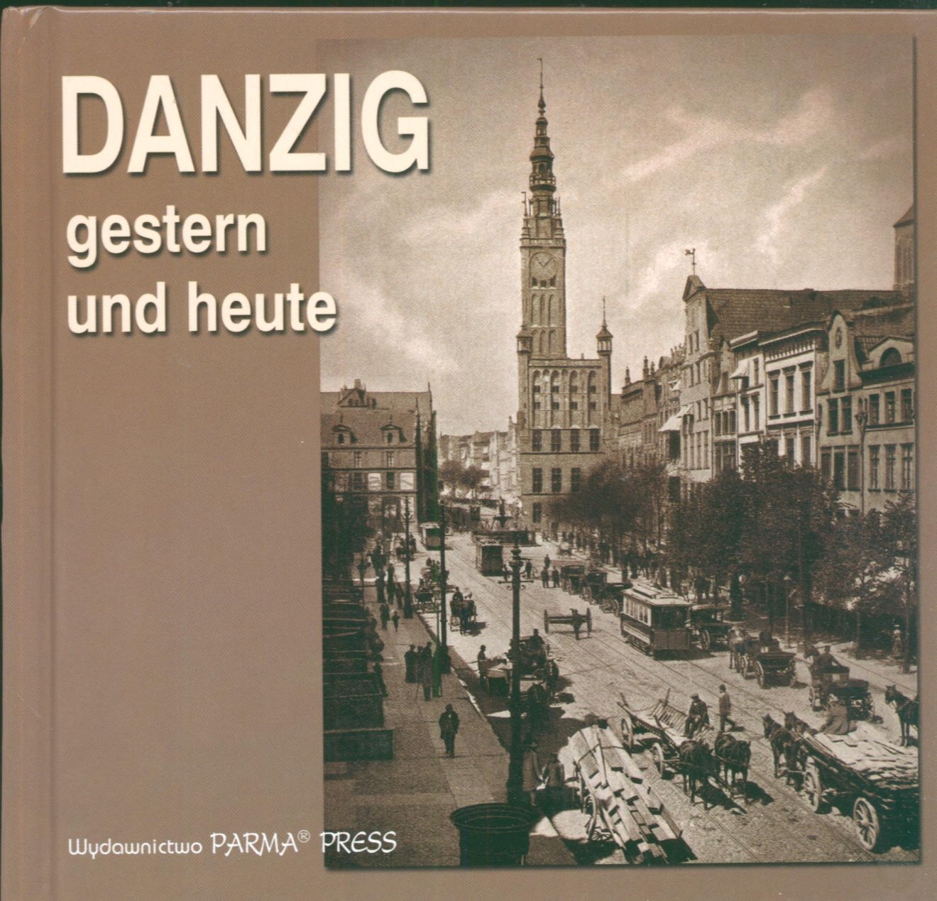 Danzig gestern und heute Gdańsk wczoraj i dziś wersja niemiecka Books