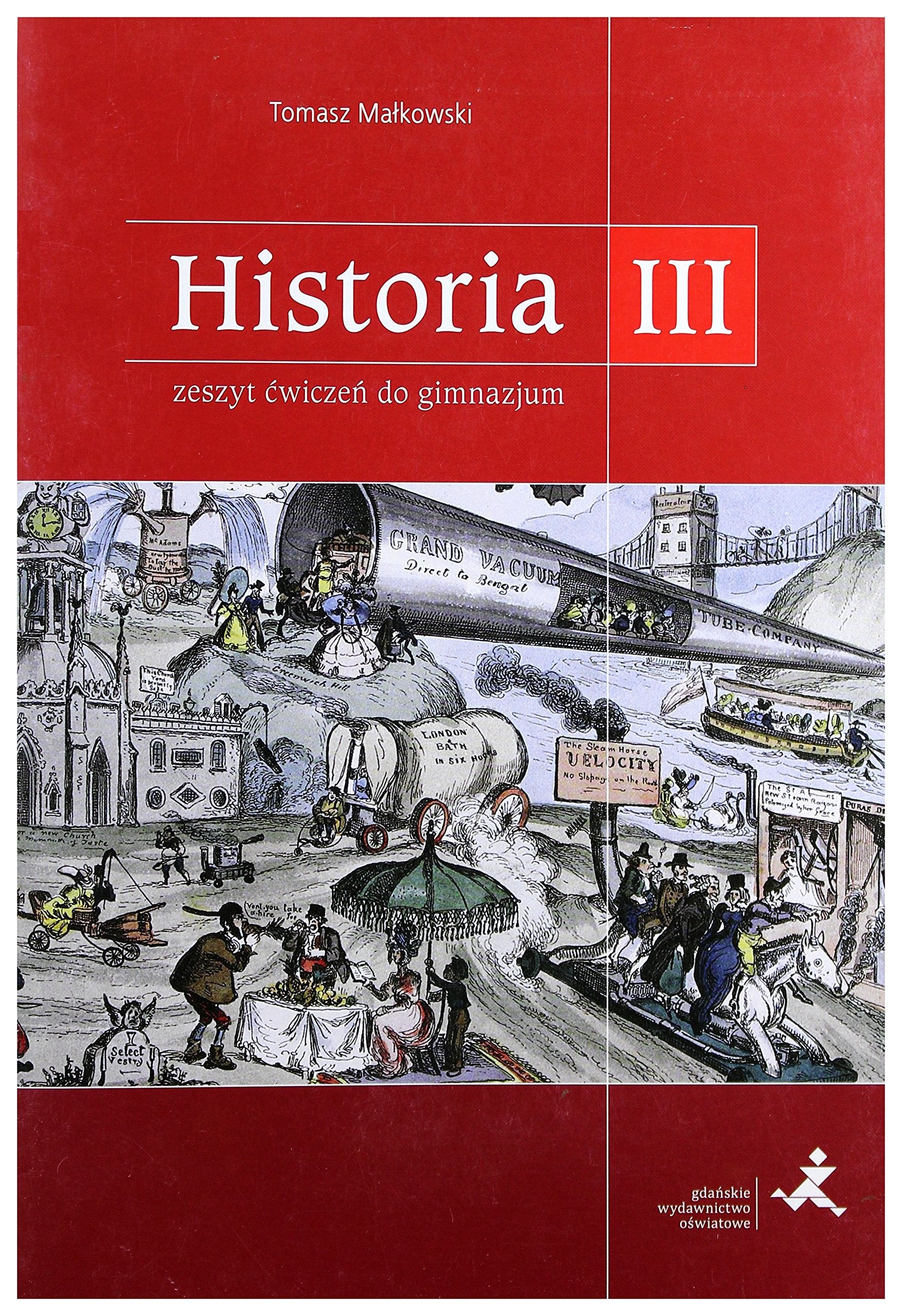 Historia PodrĂłĹźe w czasie GIMN kl.3 ćwiczenia - Tomasz MaĹ kowski Books