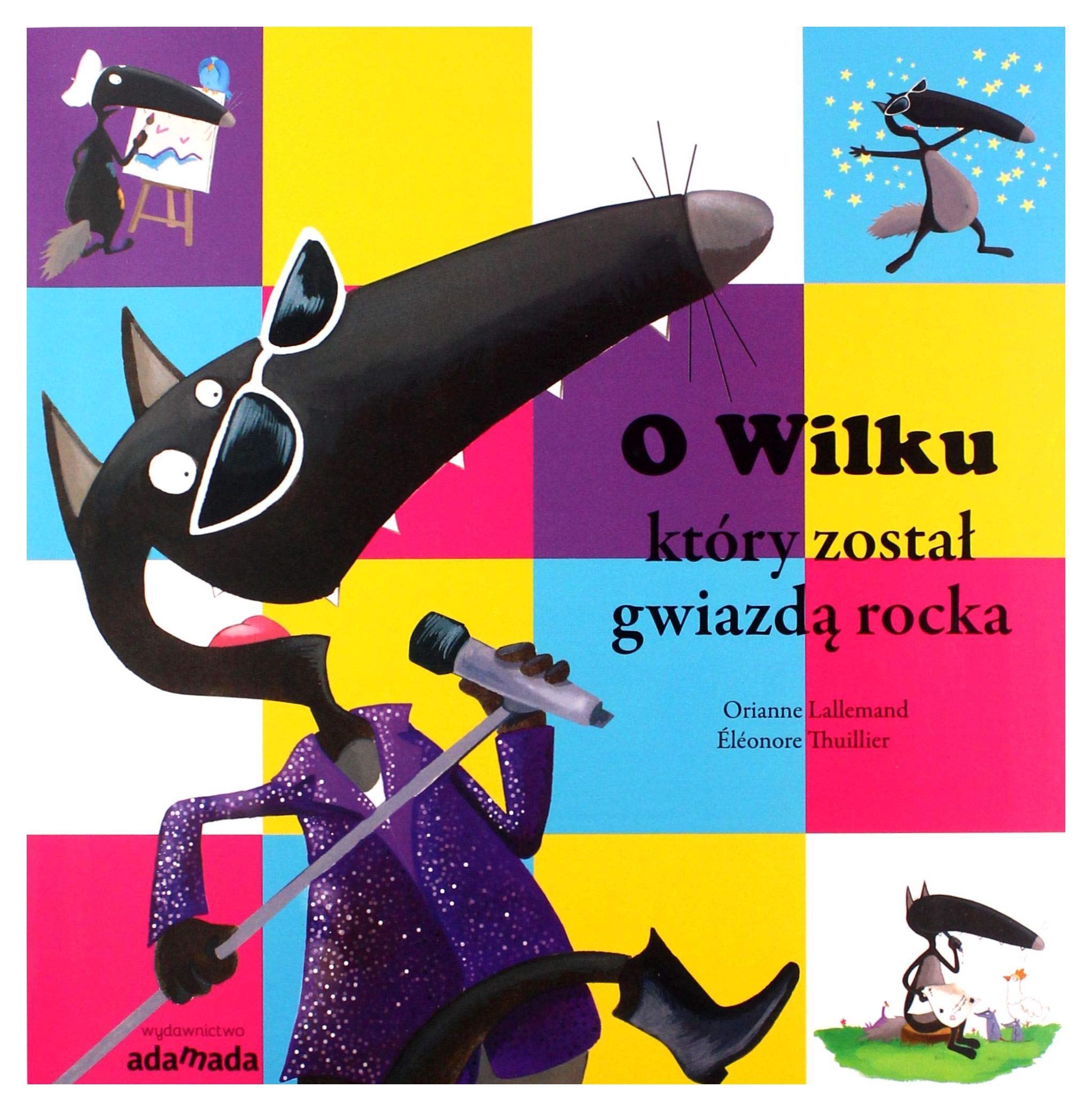 O Wilku, ktĂlry zostaĹ gwiazdÄ rocka - Orianne Lallemand, Elonore Thuillier Books