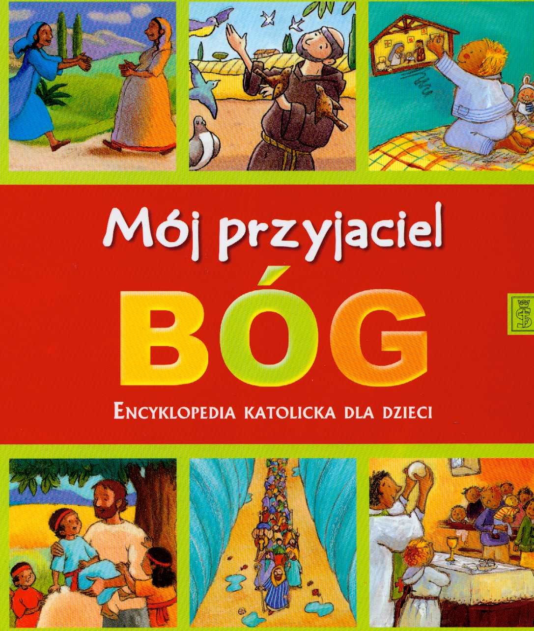 Mój przyjaciel Bóg Encyklopedia katolicka dla dzieci Books