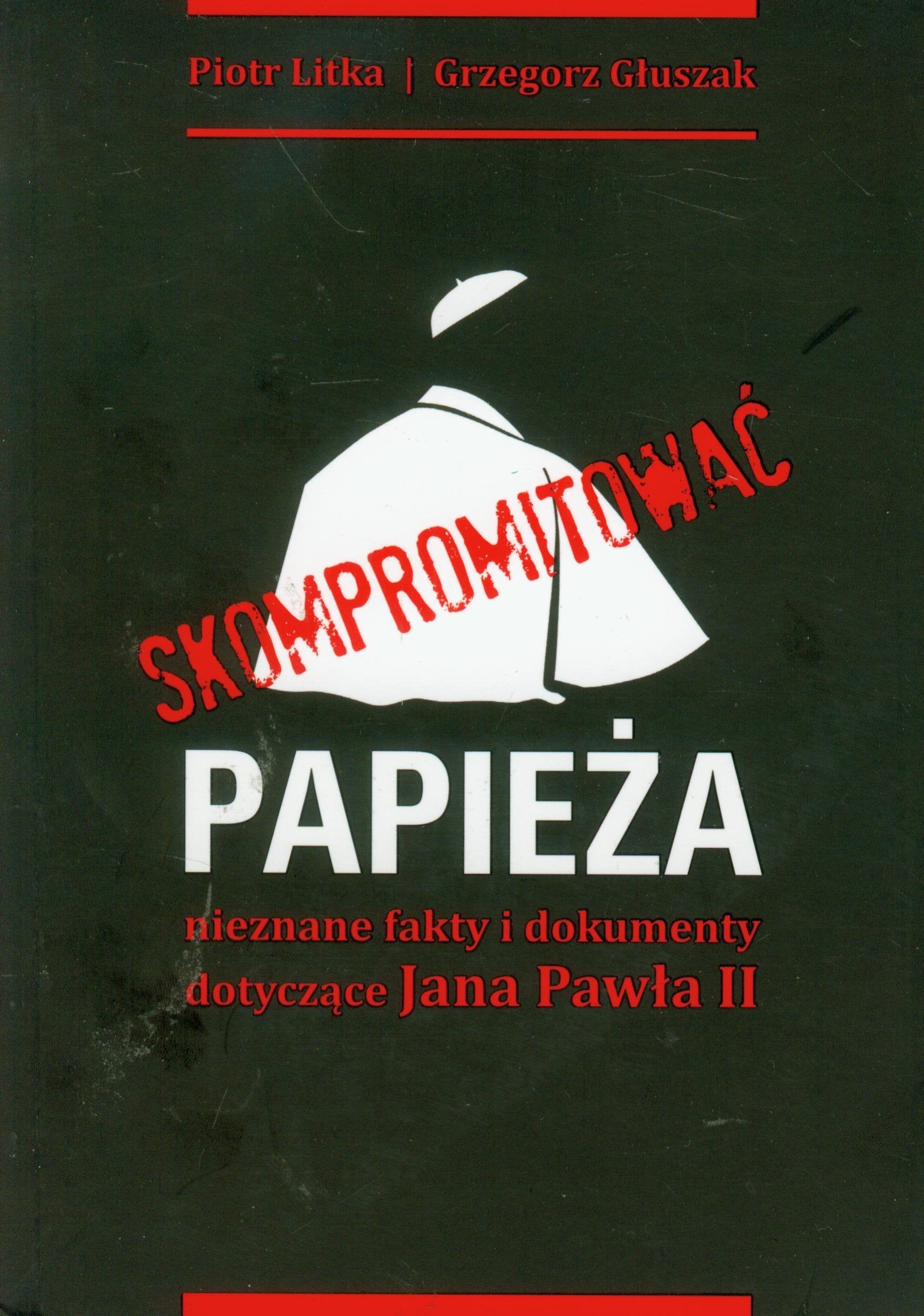 Skompromitowac papieza: nieznane fakty i dokumenty dotycz Politics & Society