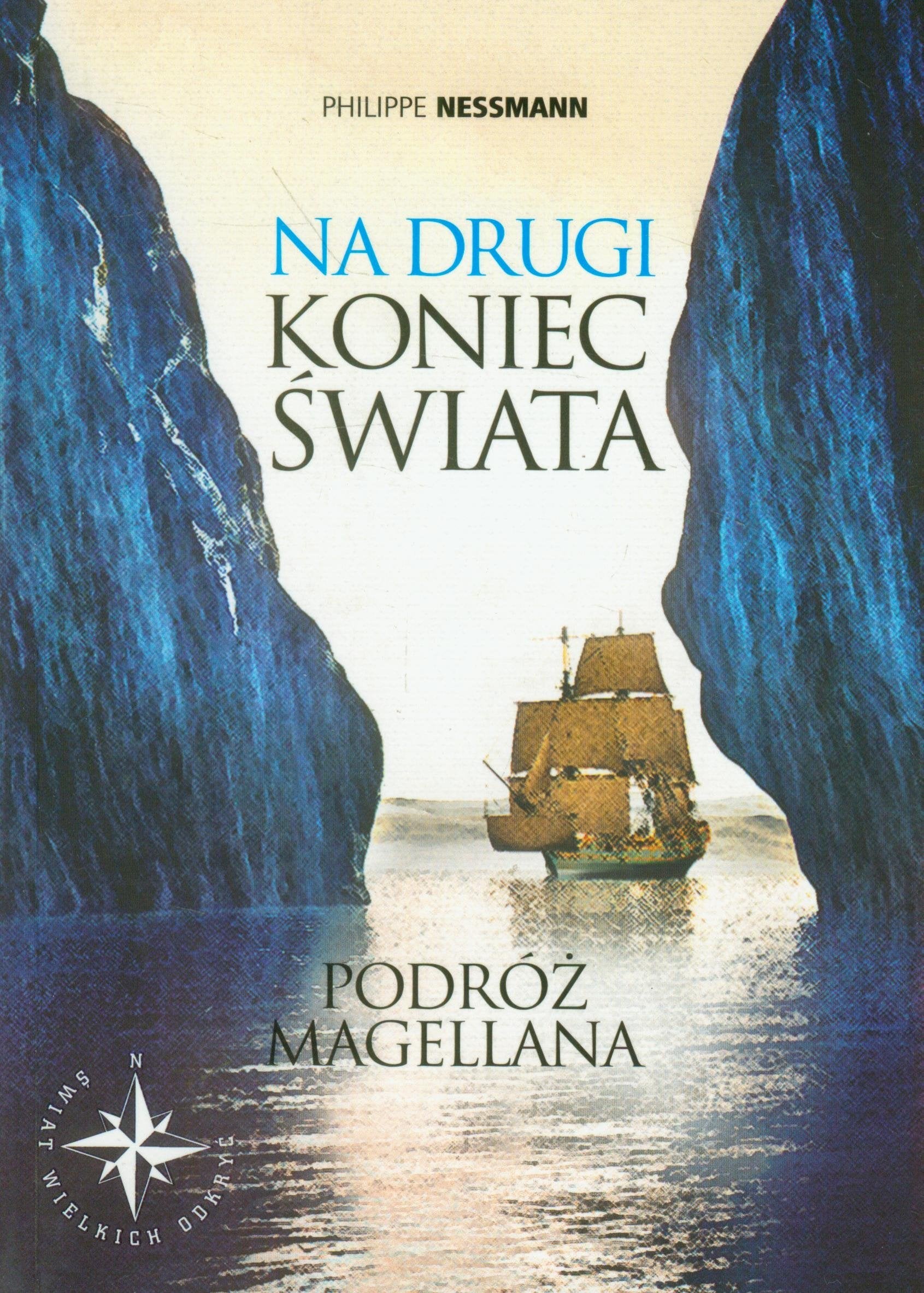 Na drugi koniec świata Podróż Magellana (ŚWIAT WIELKICH ODKRYĆ) Books