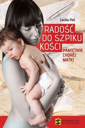 Radosc do szpiku kosci: Pamiętnik chorej matki Medicine