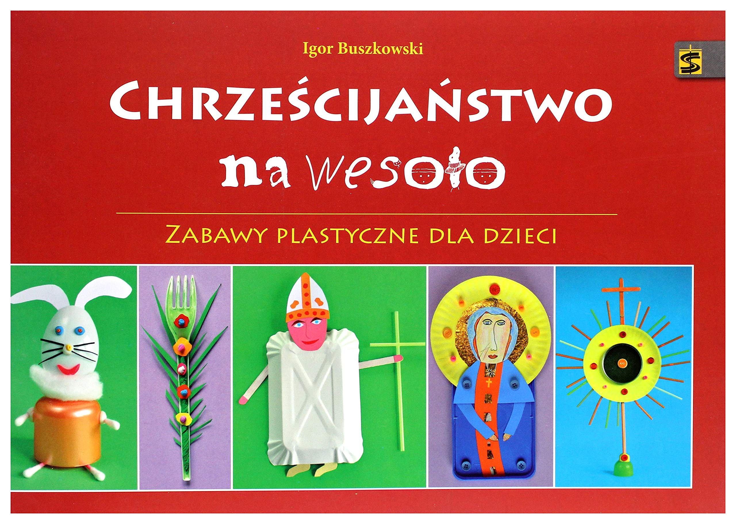 Chrzescijanstwo na wesolo: Zabawy plastyczne dla dzieci Study Guides