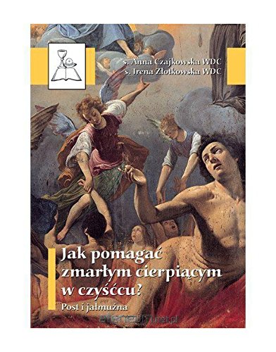 Jak pomagaÄ zmarĹym cierpiÄcym w czyĹÄcu? book