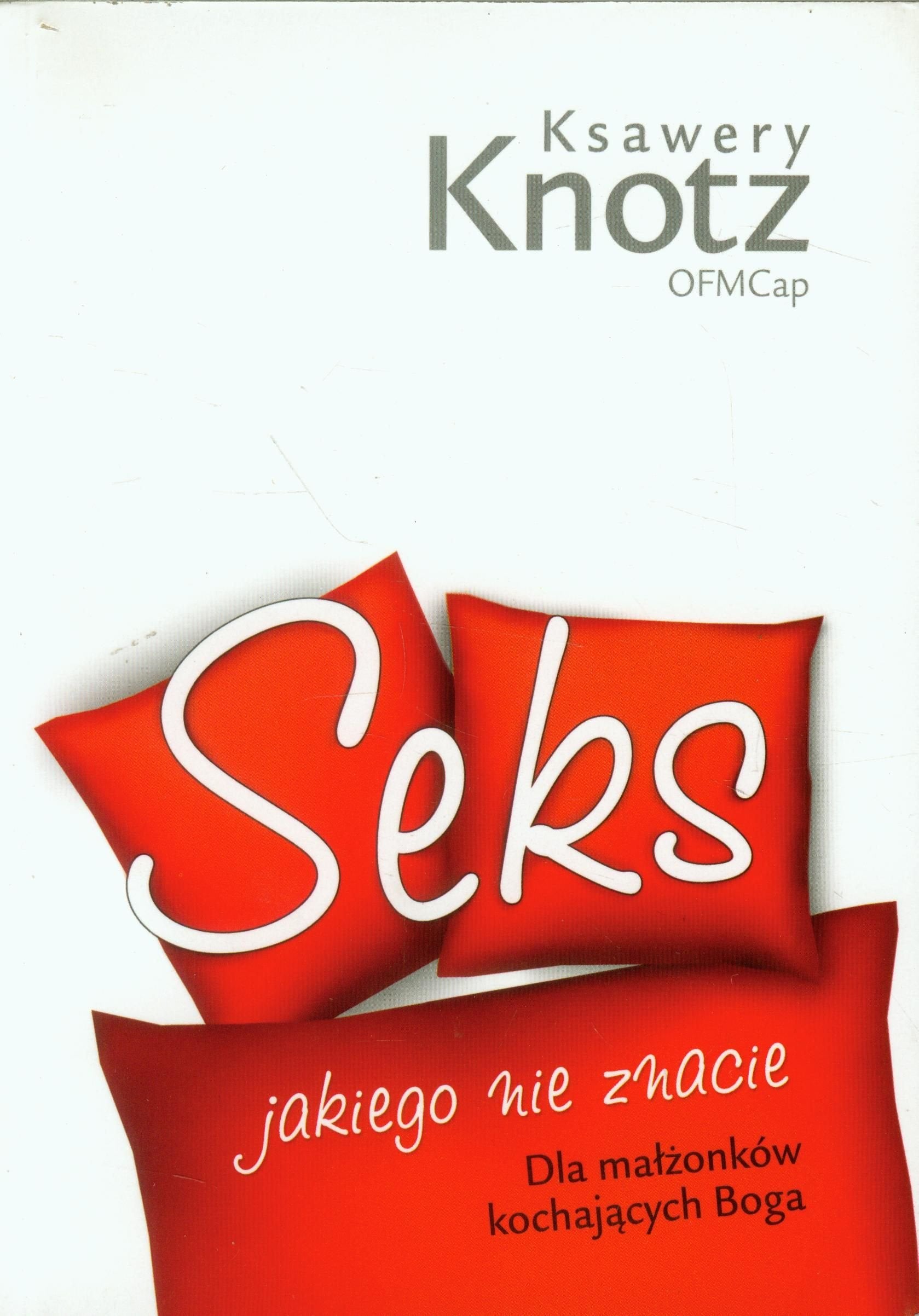 Seks jakiego nie znacie: Dla malzonków kochajacych Boga Books