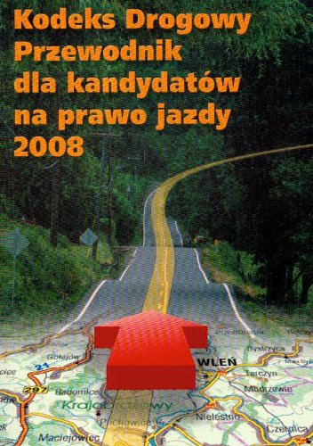 Kodeks drogowy Przewodnik dla kandydatów na prawo jazdy 2008 Books
