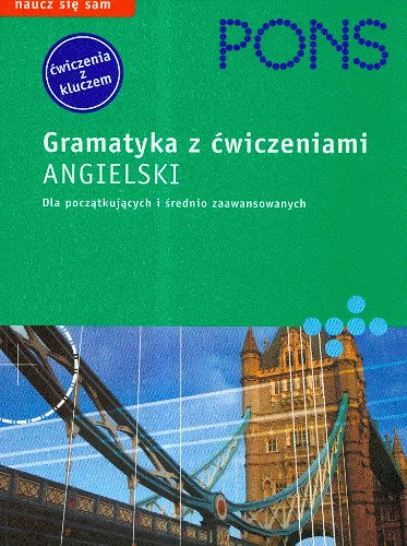 Pons gramatyka z ćwiczeniami angielski: dla początkujących i średnio zaawansowanych Books
