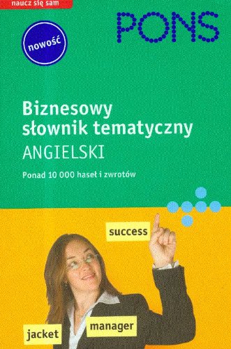 Pons biznesowy słownik tematyczny angielski Books