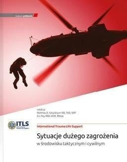ITLS Sytuacje dużego zagrożenia w środowisku taktycznym i cywilnym Books