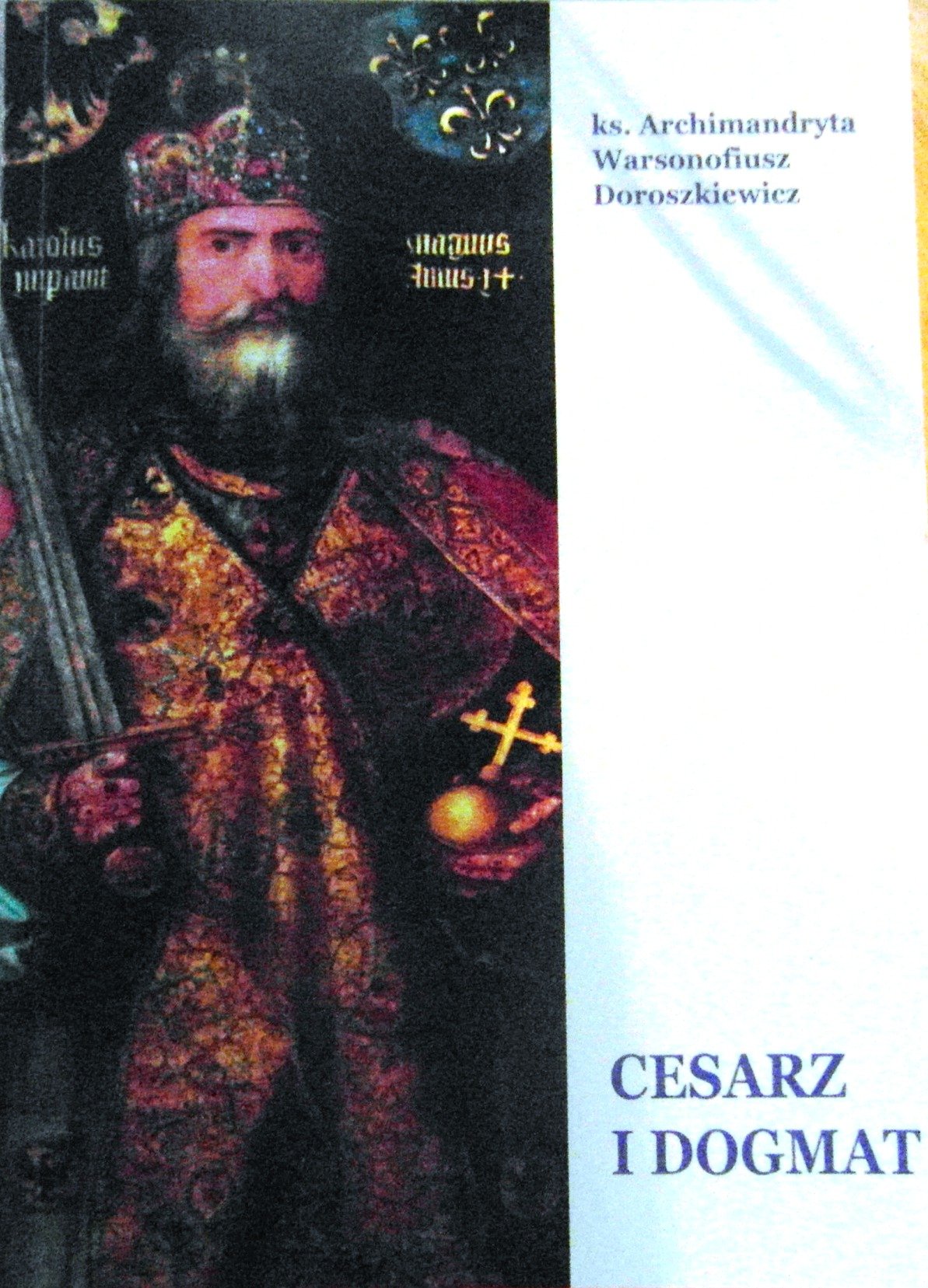 Cesarz i dogmat: Filiokwistyczne tendencje w Cesarstwie Karola Wielkiego w VIII-IX wieku Politics & Society Books