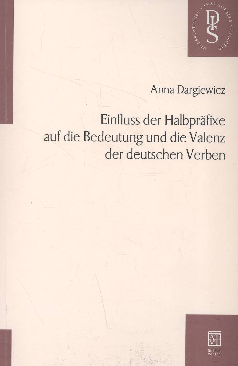 Einfluss der Halbpraefixe auf die Bedeutung und die Valenz der deutschen Verben Books
