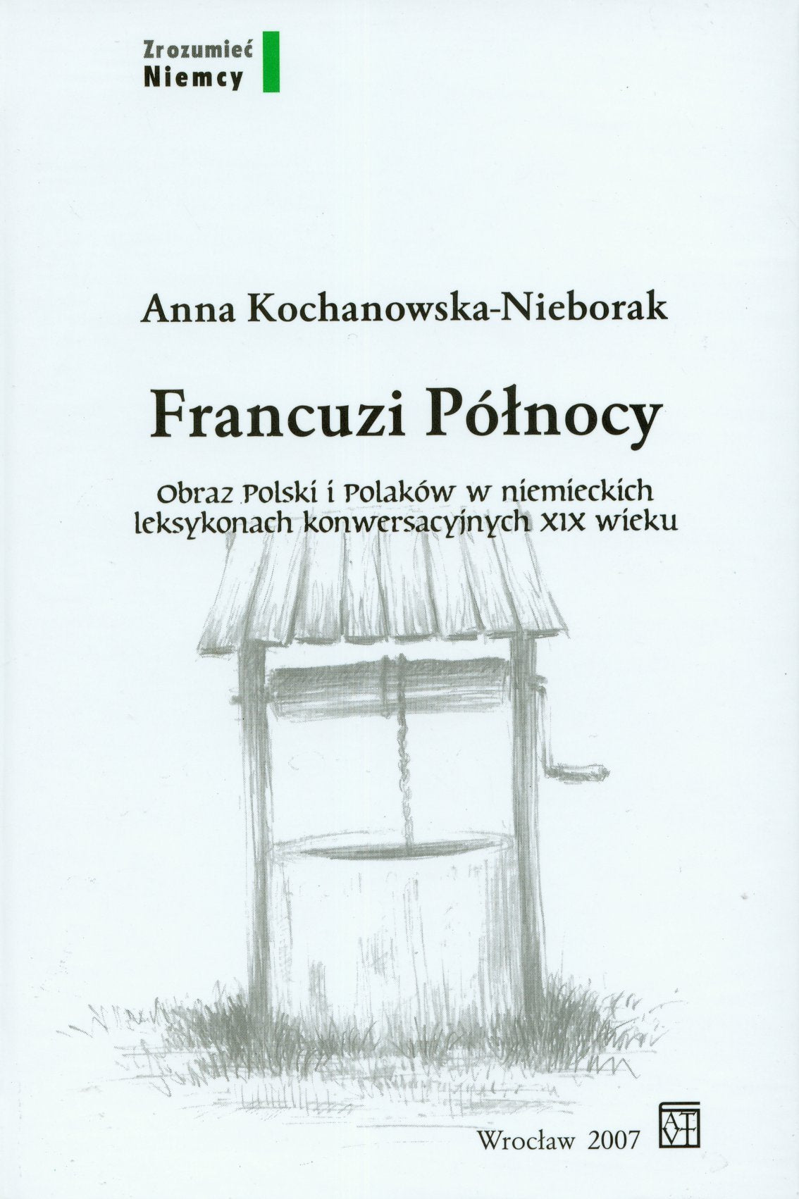 Francuzi Pólnocy: Obraz Polski i Polaków w niemieckich leksykonach konwersacyjnych XIX wieku Books