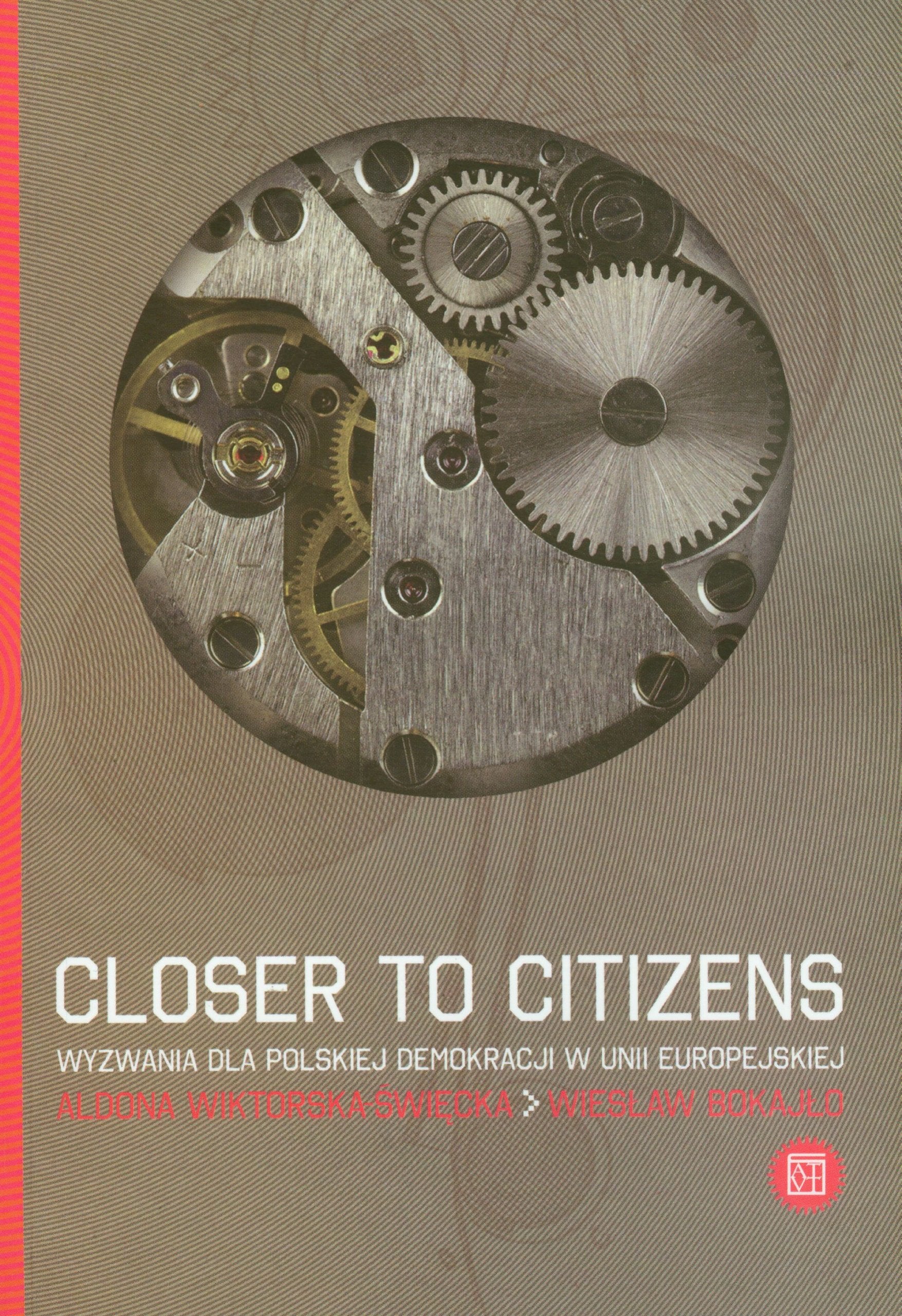 Closer to citizens: Wyzwania dla polskiej demokracji w Unii Europejskiej book